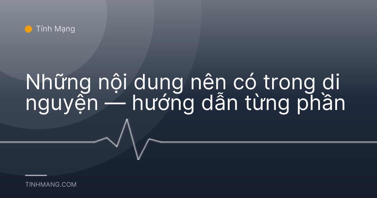 Những nội dung nên có trong di nguyện — hướng dẫn từng phần