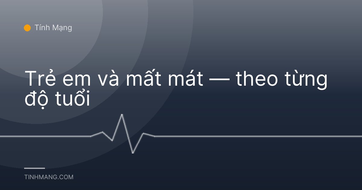 Trẻ em và mất mát — theo từng độ tuổi